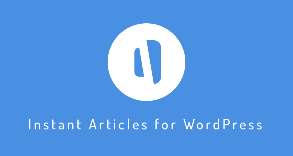 Instant Articles Plugin for WordPress